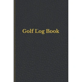 Golf Log Book: Golfing Notebook And Journal For Golfers With Templates For Game Score, Performance Tracking Log And Golf Stat Log | Gift Ideas For ... 6 x 9 Inches 120 Pages | Black Leather Design