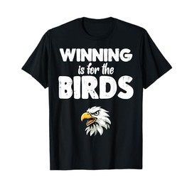 Eagle Winning is for Birds Men Women Kids T-Shirt