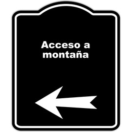 Acceso a montaña Spanish Black Sign Arrow Left Aluminum Composite Sign 15 x 18 inches