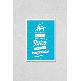 Inspirational quote, motivation. Typography for t shirt, invitation, greeting card sweatshirt printing and embroidery. Print for tee. May the next few moments be a period of magnificent transformation