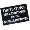 The Beatings Will Continue Patch Embroidered Applique Fastener Hook &