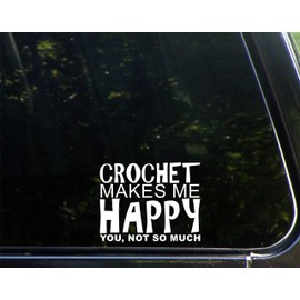 Sweet Tea Decals Crochet Makes Me Happy You, Not So Much - 4 3/4" x 3 3/4" - Vinyl Die Cut Decal/Bumper Sticker for Windows, Trucks, Cars, Laptops, Macbooks, Etc.