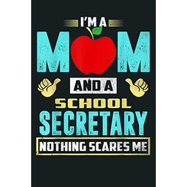 I M A Mom And A School Secretary: Notebook Planner - 6x9 inch Daily Planner Journal, To Do List Notebook, Daily Organizer, 114 Pages