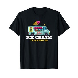 Ice Cream Truck Driver Ice Cream Man T-Shirt