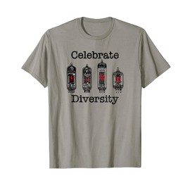 Celebrate Diversity, Funny Vacuum Tube, Valve Amplifier T-Shirt
