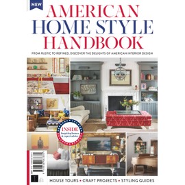 Americana Home Style Handbook: From Rustic To Refined, Discover The Delights Of American Interior Design