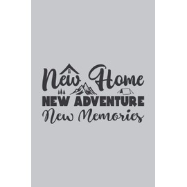 New Home New Adventure New Memories: Blank Lined Notebook