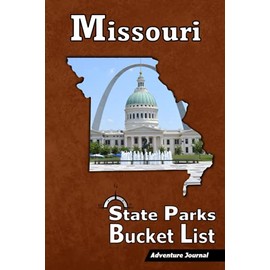 Missouri Parks Bucket List – Adventure Journal: (State Parks & Attractions) Travel Log – Vacation Memory Book – Camping Journal with Writing Prompts – ... - MO Road Trip Planner (For Adults and Kids)
