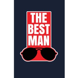 The Best Man: Groomsman Gifts For Wedding Best Man Gifts For Wedding - Blank Lined Journal Planner