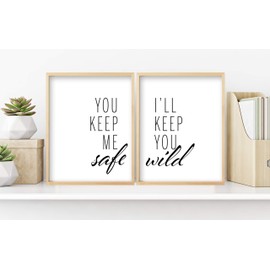 You Keep Me Safe I'll Keep You Wild Wall Art (2 Unframed Prints - Multiple Sizes, You Keep Me Safe I'll Keep You Wild Wall Decor, Typography Art, You Keep Me Safe Script Wall Art Set)