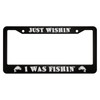 oFloral Just Wishin I was Fishin Aluminum Alloy License Plate