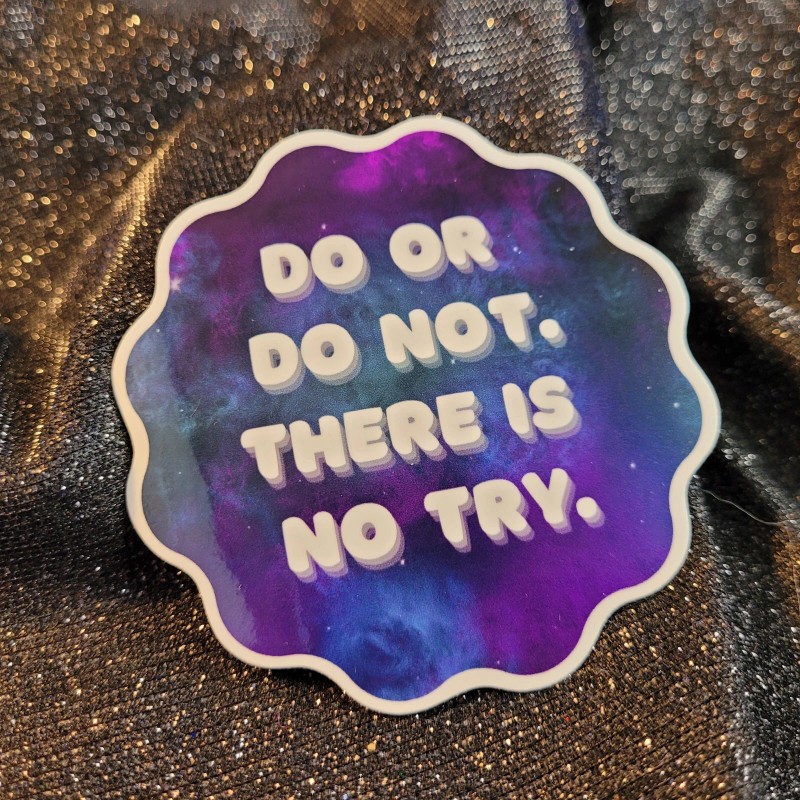 Moonlight Jade STKR009 Inspired Quote Sticker Do or do not.