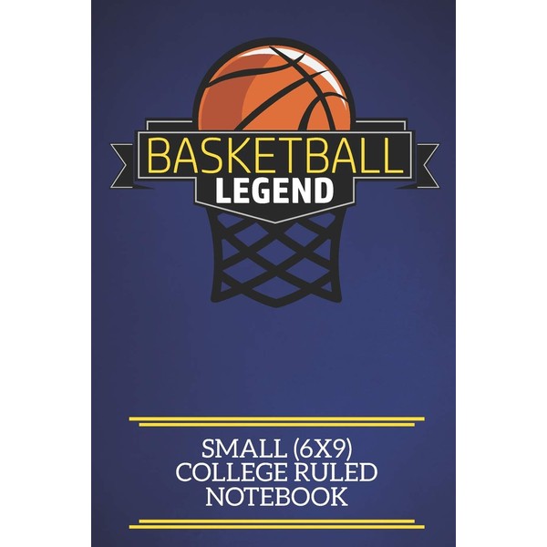 Basketball Legend Small (6x9) College Ruled Notebook: A fun note