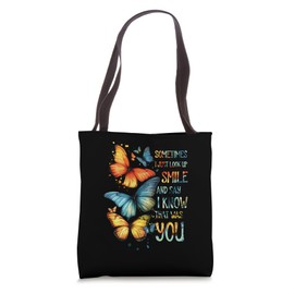 Sometimes I Just Look-Up Smile And Say I Know That Was You Tote Bag