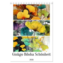 Ginkgo Biloba Schönheit (Tischkalender 2026 DIN A5 hoch), CALVENDO Monatskalender: Tauchen Sie ein in die zeitlose Eleganz von Ginkgo Biloba Schönheit ... Blätter des Ginkgobaums. (CALVENDO Natur)