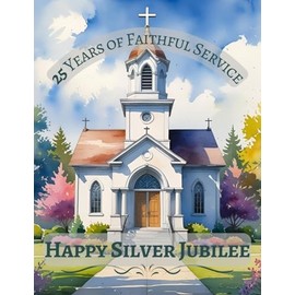 Happy Silver Jubilee Celebrating 25 Years of Faithful Service Priesthood Christian Ordination 25th Anniversary Greeting Card