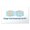 CafePress Stop Continental Drift Rectangle Sticker Rectangle Bumper Sticker Car