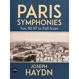 Paris Symphonies Nos. 82-87 in Full Score (Dover Orchestral Scores)