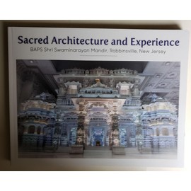 Sacred Architecture and Experience BAPS Shri Swaminarayan Mandir, Robbinsville, New Jersey