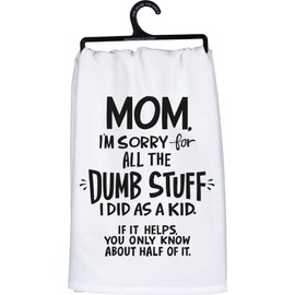 Primitives by Kathy Mom, I'm Sorry for All The Dumb Stuff I Did As A Kid. If It Helps, You Only Know About Half of It. Decorative Kitchen Towel