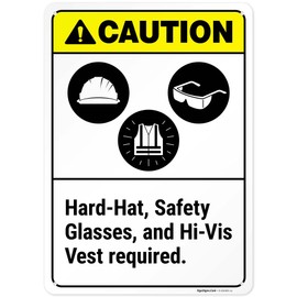 Sigo Signs, Caution Hard Hat Hi Vis Vest and Safety Glasses Required ANSI Sign, 10x14 Inches, Rust Free .040 Aluminum, Fade Resistant, Made in USA