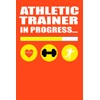 Athletic trainer in progress: Athletic trainer ,future Athletic trainer, trainer