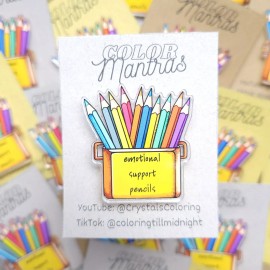 Color Mantras "emotional support pencils" Acrylic Pin
