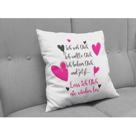 Cushion with Saying "Ich sah Dich, ich wollte Dich, ich bekam Dich und jetzt...Lass ich Dich nie wieder los” [German Language] Decorative Cushion Gift Idea Treasure Heart Love with Filling