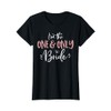 The One & Only Bride Shirt Funny Matching Bachelorette Party