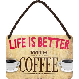 WOGEKA ART HS900 Retro Tin Sign - Life is Better with Coffee - Funny Saying as a Gift Idea for Coffee Drinkers for Birthday Christmas as Decorative Sign 18 x 12 cm Hanging Sign Metal Sign