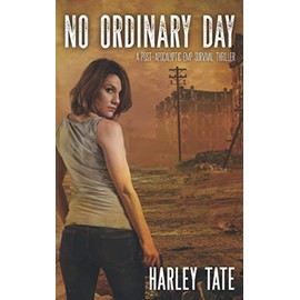No Ordinary Day: A Post-Apocalyptic Survival Thriller