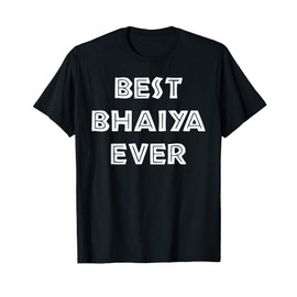 Best Bhaiya Ever T-Shirt Raksha Bandhan Gift Brother Bhai T-Shirt