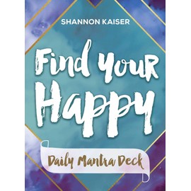 Find Your Happy Daily Mantra Card Deck