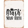 7 x 10 METAL SIGN - Brush Your Teeth -