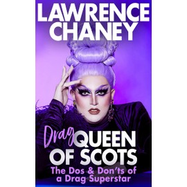 (Drag) Queen of Scots: The dos and don'ts of a drag superstar