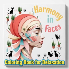 Harmony in Faces: Abstract Geometric Portraits of Women and Girls Coloring Book for Relaxation. Cute & Easy Coloring.
