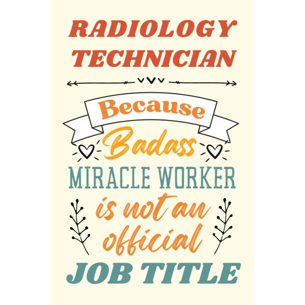 Radiology Technician Gifts: Appreciation and Thank You Gift, Funny Lined