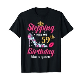 Stepping Into My 59th Birthday Like A Queen T-Shirt
