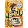 Mexikid: (Newbery Honor Award Winner)