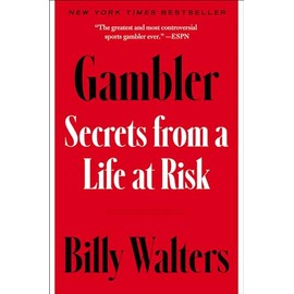 Gambler: Secrets from a Life at Risk