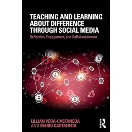 Teaching and Learning about Difference through Social Media: Reflection, Engagement, and Self-assessment