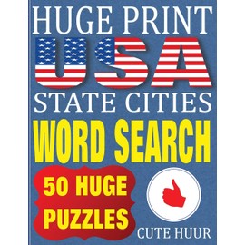 Huge Print USA State Cities Word Search: 50 Word Searches Extra Large Print to Challenge Your Brain (Huge Font Find a Word for Children, Adults & Seniors (Large Print Word Search)