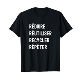 Réduire Réutiliser Recycler Répéter T-Shirt