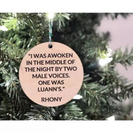 Artisana Grove Real Housewives New York I Was Awoken by Two Male Voices Ornament Bravo TV Luann