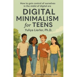 Digital Minimalism for Teens: How to gain control of ourselves in the midst of digital era