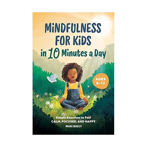 Mindfulness for Kids in 10 Minutes a Day: Simple Exercises