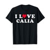 I Love Calia Matching Girlfriend & Boyfriend Calia Name T-Shirt