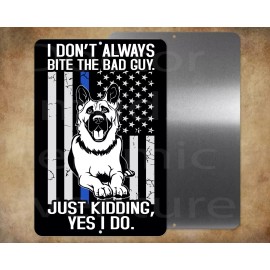 Unbranded POLICE DOG  I dont bite the bad guy   8" x 12" metal sign Made in USA