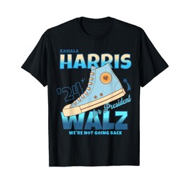 Harris Walz 2024 for President We're Not Going Back Sneaker T-Shirt