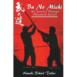 Bu No Michi: My Journey Through Okinawan Karate